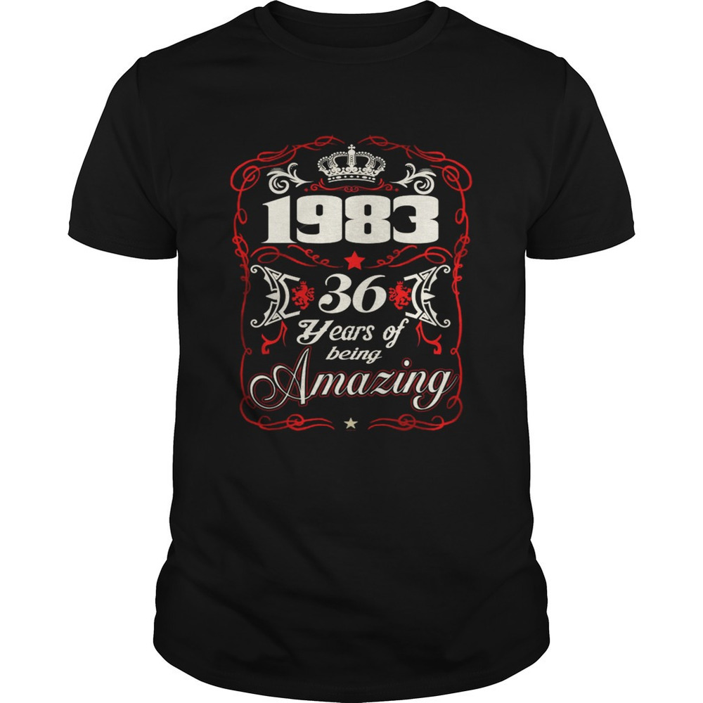 Born In 1983 36 Years Of Being Amazing Shirt